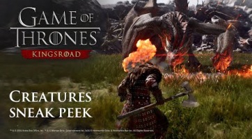 A szörnyekről szól a legújabb Game Of Thrones: Kingsroad trailer